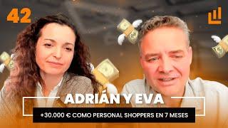 +30.000 € como Personal Shoppers en 7 meses — Adrián y Eva | Podcast #42