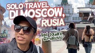 SOLO TRAVEL KE MOSCOW - KERJA SAMBIL LIBURAN SINGKAT