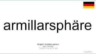 How to pronounce: Armillarsphäre (German)