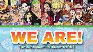 ウィーアー! | WE ARE! (9人の麦わらの一味 / 9-Member Straw Hat Pirates Version) — Full Lyrics [Kan/Rom/Eng]