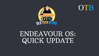 Endeavour OS : A Quick Update After an SSD Installation