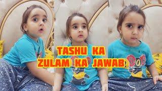 Tashu Ka Zulam Ka Jawab. || Tashu Ki Baten || Tashu Ki Duniya #babytasha #funnyvideo #viralbaby