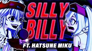 SILLY BILLY but it's a VOCALOID Song (FULL) | Ft. Hatsune Miku