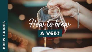 HOW TO BREW A V60?