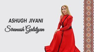 Siranush Galstyan - Ashugh Jivani