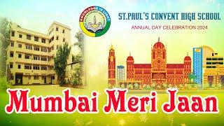 ST. PAUL'S CONVENT HIGH SCHOOL (DADAR) | Annual Day Celebration Mumbai Meri Jaan | 12 / 7 / 2024