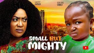 SMALL BUT MIGHTY - EBUBE OBIO, LIZZY GOLD - Latest Full Nigerian Movies 2024