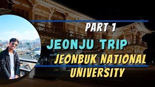 Trip to Jeonju , South Korea/#Jeonbuk National University/ Unknown Tanvir/#jbnu#travel