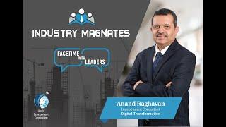 Esteemed Industry Magnates Interview with Anand Raghavan, Independent Consultant