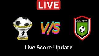 LIVE Score : Welwalo Adigrat VS Adama City | Ethiopia Premier League 2025