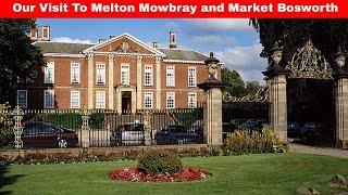 Our Visit To Melton Mowbray and Market Bosworth