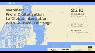 Webinar 1 EN - From Digitalization to Global Interaction with Cultural Heritage