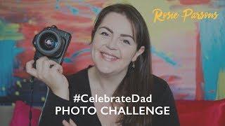 #CelebrateDad Photo Challenge with Rosie Parsons: Tip 1