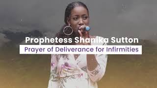 Prophetess Shanika Sutton - Prayer of Deliverance for Infirmities