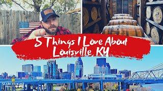 Moving to Louisville - 5 Reasons to Love Louisville