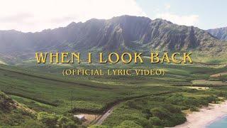 When I Look Back (Official Lyric Video) - Hillside Recording & Austin Ludwig