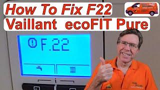 How to Fix F22 on a Vaillant ecoFIT PURE Combination Boiler, Detailed Step by Step Instructions