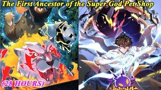 Monster Pet Evolution FULL Chapter 1-544 - The First Ancestor of 'SUPER GOD PET SHOP - Manhwa Recap