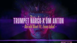 DJ VIRALTRUMPET NARCO X OM ANTON _ GERALD BEAT Ft EVAN ISKAL 2024