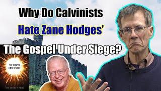 Why Do Calvinists Hate Zane Hodges' "The Gospel Under Siege"? - Bob Wilkin