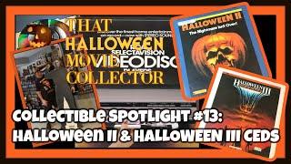 Collectible Spotlight #13: Halloween II & Halloween III CEDs