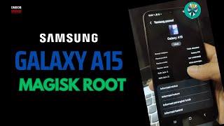 Galaxy A15 Magisk Root -Step By Step Guide For Newbie