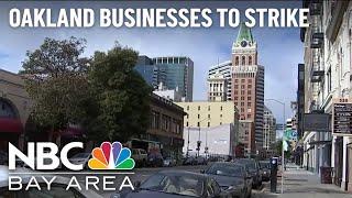 Oakland businesses to strike Tuesday, calling for public safety changes and monetary aid