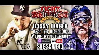 Fight Stories: How Danny Diablo Got Kicked Off the Motorhead Tour by Lemmy!