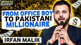 IRFAN MALIK: FROM OFFICE BOY TO PAKISTANI TECH MILLIONAIRE | GROWTH SUMMIT