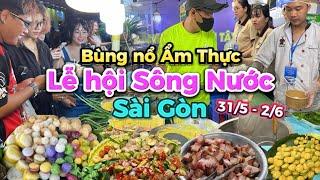 485. Sài Gòn - Đông nghẹt khách đến thưởng thức món ăn ngon tại khu Ẩm thực Lễ hội Sông Nước 2024