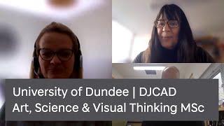 MSc Art, Science & Visual Thinking Programme Director Interview | DJCAD | University of Dundee