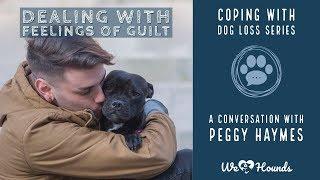 3 Coping With Dog Loss: Dealing With Feelings Of Guilt