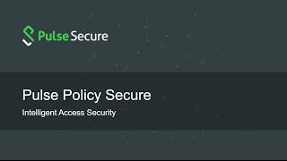 Pulse Policy Secure - Intelligent Access Security