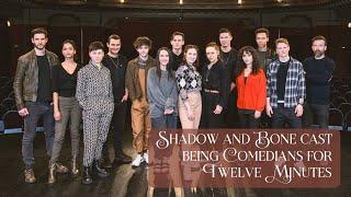 shadow and bone cast being comedians for almost exactly 12 minutes