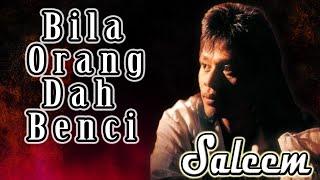 Bila Orang Dah Benci - Saleem ~ Lagu lawas malaysia - Lagu malaysia terbaik||#lagumalaysia90an