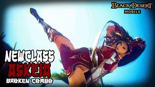 Black Desert Mobile - New Class is ABSOLUTELY BROKEN with this COMBO | Askeia New Class Combo