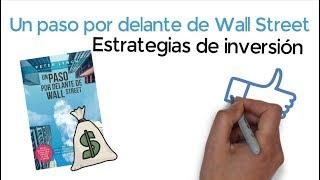 Estrategias de inversión - Un paso por delante de Wall Street 2/2