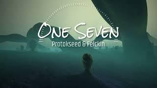 Protokseed & Felckin - One Seven