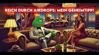  Reich durch Krypto Airdrops: Mein Geheimtipp für schnelles Geld!