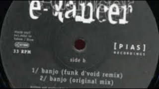 E-Dancer - Banjo (Funk D'Void remix) Banjo EP - PIAS Recordings ‎– PIASB 002T