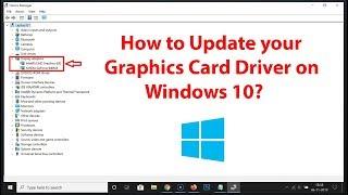 How to Update your Graphics Card Driver on Windows 10?