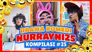 PART 25 | KOMPILASI DRAMA KOMEDI NURRAYNI25