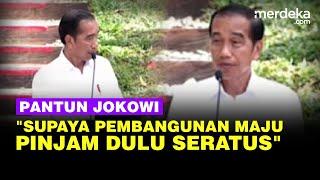 Pantun Jokowi di IKN: Supaya Pembangunan Maju Terus, Pinjam Dulu Seratus