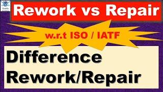 Rework vs Repair | Difference between Rework and Repair | Rework and Repair difference | Rework