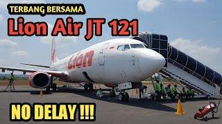 Terbang Bersama Lion Air JT 121 | Sampai Lebih Cepat Dari Jadwal