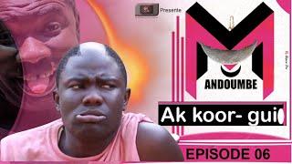 MANDOUMBE AK KOOR GUI 2023 EPISODE 6