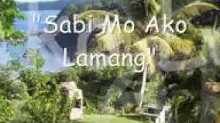 Sabi Mo Ako Lamang by Men Oppose with Lyrics