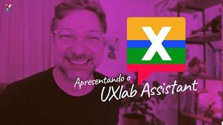 Apresentando o UXlab Assistant