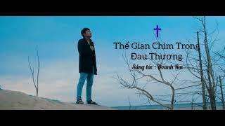 Thế Gian Chìm Trong Đau Thương - Praise | Nhạc Thánh Tin Lành