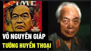 Võ Nguyên Giáp - Tướng Huyền Thoại